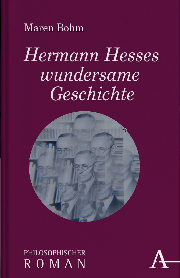 Maren Bohm - Hermann Hesses wundersame Geschichte